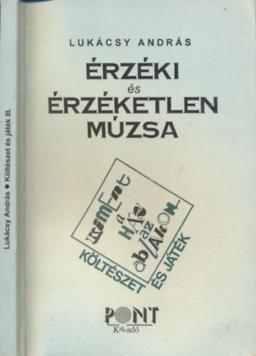 Lukcsy Andrs - Kltszet s jtk III.- rzki s rzketlen mzsa