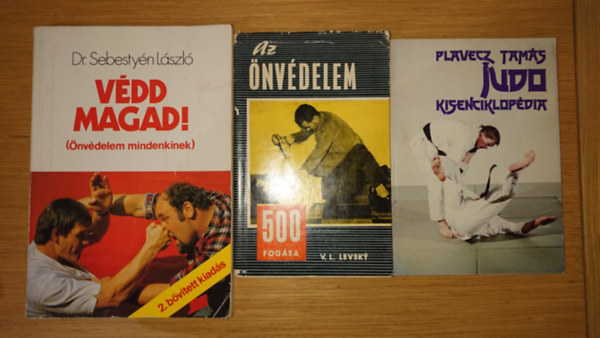 Plavecz Tamás, V.L. Levsky, Dr. Sebestyén László - 3 könyv az önvédeleemről: Judo kisenciklopédia, Védd magad!, Az önvédelem