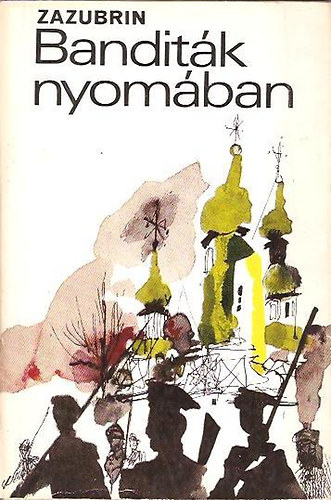 Zazubrin Vlagyimir - Bandit�k nyom�ban
