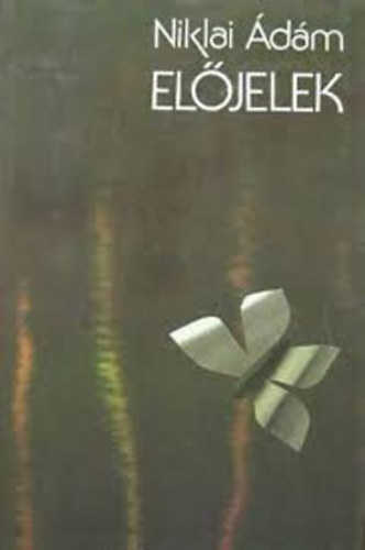 Niklai Ádám - Előjelek Válogatott és új versek