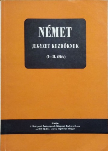 Tim�r J�zsef - N�met jegyzet kezd�knek - I-II. f�l�v