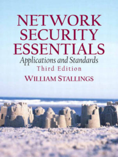 William Stallings - Hálózati biztonsági alapismeretek: Alkalmazások és szabványok- (Network Security Essentials Applications and Standards)