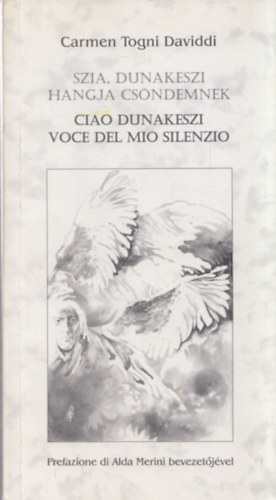 Parcz Ferenc  Carmen Togni Daviddi (ford.) - Szia, Dunakeszi hangja cs�ndemnek - Ciao Dunakeszi voce del mio silenzio