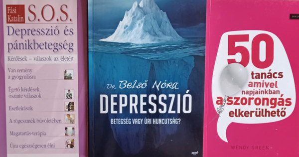 Dr. Fsi Katalin, Wendy Green Bels Nra - Depresszi - Betegsg vagy ri huncutsg? + S.O.S.- Depresszi s pnikbetegsg + 50 tancs amivel napjainkban a szorongs elkerlhet (3 m)