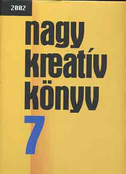 szerk.: Gosztonyi Csaba - Nagy kreatv knyv 7. (2002)
