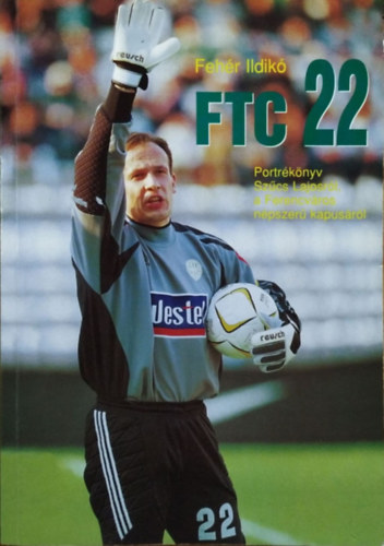 Fehr Ildik - FTC 22 Portrknyv Szcs Lajosrl a Ferencvros npszer kapusrl