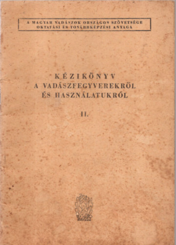 Kziknyv a vadszfegyverekrl s hasznlatukrl II.