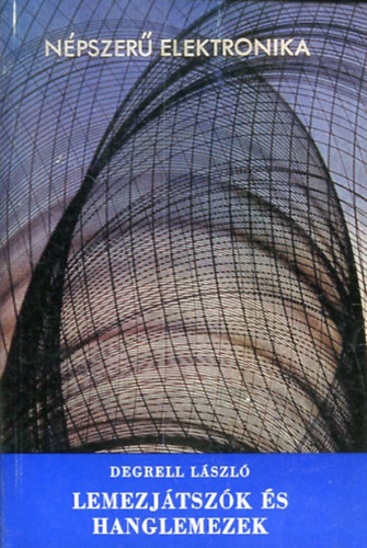 Degrell L�szl� - Lemezj�tsz�k �s hanglemezek