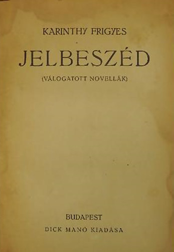 Karinthy Frigyes - Jelbesz�d
