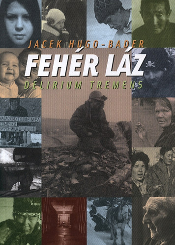 Jacek Hugo-Bader - Fehér láz