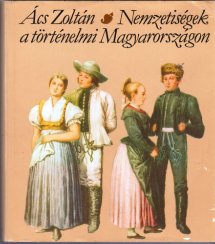 �cs Zolt�n - Nemzetis�gek a t�rt�nelmi Magyarorsz�gon