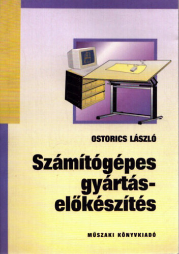 Ostorics L�szl� - Sz�m�t�g�pes gy�rt�sel�k�sz�t�s
