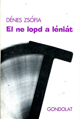 Dnes Zsfia - El ne lopd a lnit