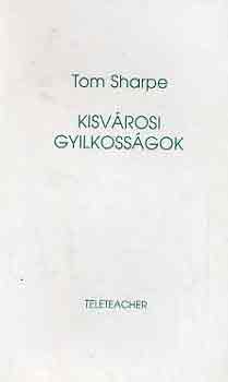 Tom Sharpe - Kisvrosi gyilkossgok