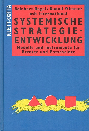 Rudolf Wimmer Reinhart Nagel - Systemische Strategieentwicklung: Modelle und Instrumente fr Berater und Entscheider