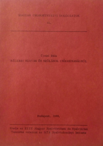 jvri Bla  (szerk.) - Rgebbi szavak s szlsok Cskmenasgbl