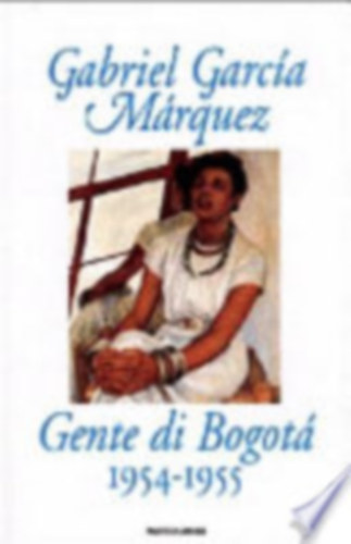 Gabriel Garc�a M�rquez - Gente di Bogot�