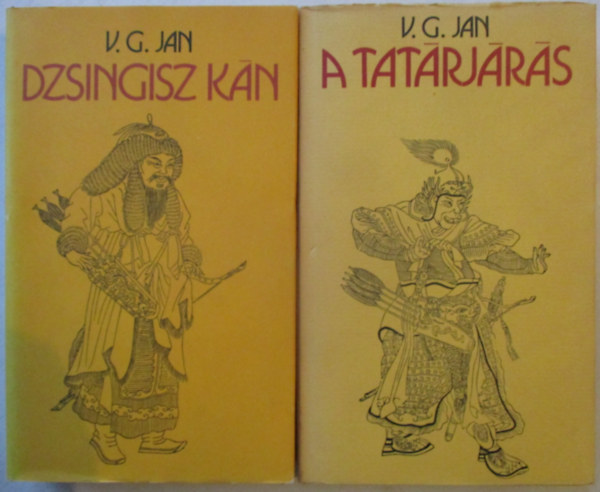 V. G. Jan - 2 db V. G. Jan: Dzsingisz k�n + A tat�rj�r�s
