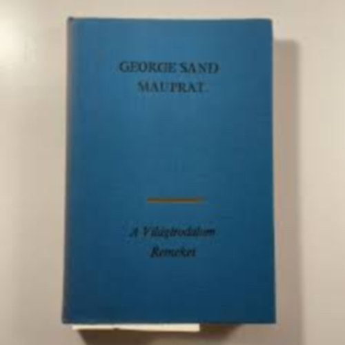 H�res reg�nyek 5db.:George Sand:Mauprat+Victor Hugo:A p�rizsi Notre-Dame-1482+Emile Zpla:Nana+�mile Zola:Tisztes �rih�z+Reymont:Parasztok I-II.