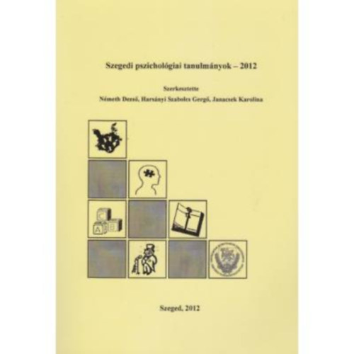 Nmeth Dezs - Harsnyi Szabolcs Gerg - Janacsek Karolina - Szegedi pszicholgiai tanulmnyok 2012