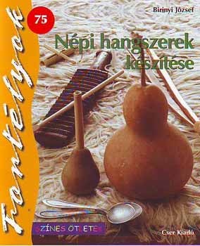 Birinyi Jzsef - Npi hangszerek ksztse - Sznes tletek