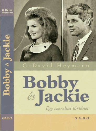 C. David Heymann - Bobby s Jackie - Egy szerelmi trtnet