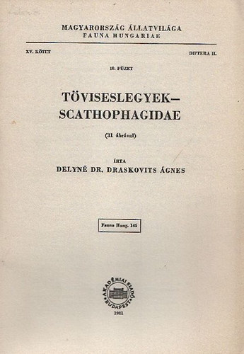 Delyné Dr. Draskovits Ágnes - Töviseslegyek - Scathophagidae (Magyarország Állatvilága - Faunae Hungariae 145., XV. kötet, Diptera II., 10. füzet)