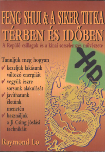 Raymond Lo - A feng shui �s a siker titka t�rben �s id�ben