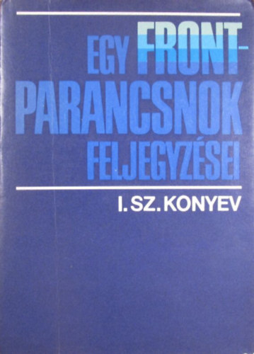 I. Sz. Konyev - Egy frontparancsnok feljegyz�sei 1943-1944