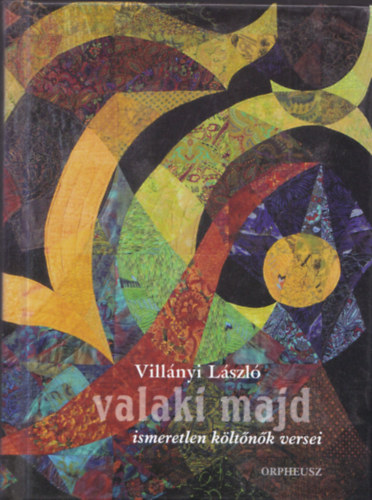 Villnyi Lszl - Valaki majd. Ismeretlen kltnk versei.