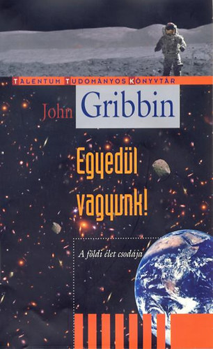 John Gribbin - Egyedl vagyunk!
