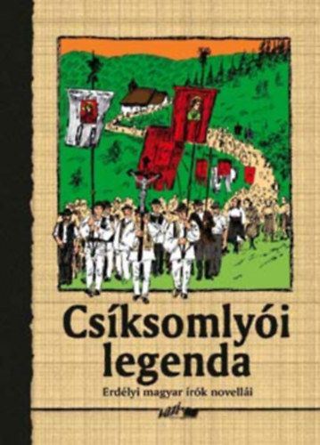 Benedek  Elek - Csksomlyi legenda - Erdlyi magyar rk novelli