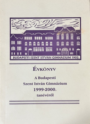 Évkönyv a budapesti Szent István Gimnázium 1999-2000. tanévéről