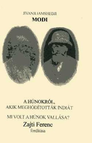 J. J.  Modi (ford.: Zajti Ferenc) - A hnokrl, akik meghdtottk Indit. Mi volt a hnok vallsa?