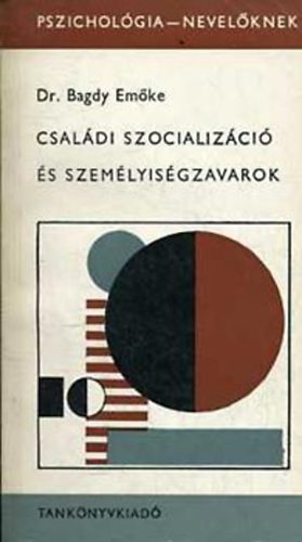 Dr. Bagdy Emke - Csaldi szocializci s szemlyisgzavarok