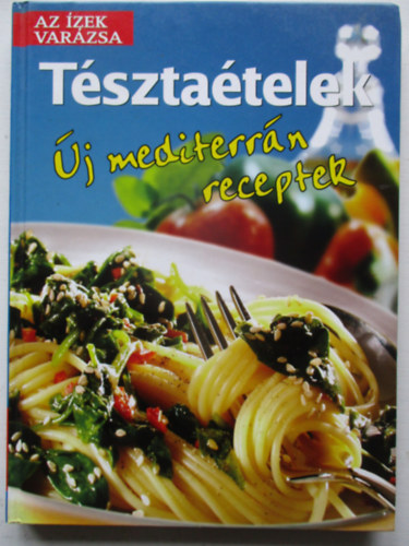 Alexandra Kiad - Tsztatelek - j mediterrn receptek