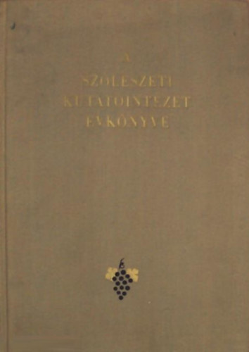 Katona József (szerk.) - A szőlészeti kutatóintézet évkönyve 1958-1962