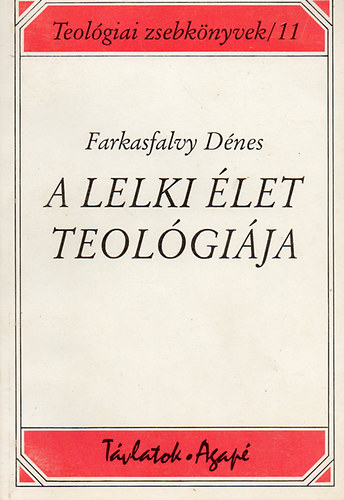 Farkasfalvy Dnes - A lelki let teolgija