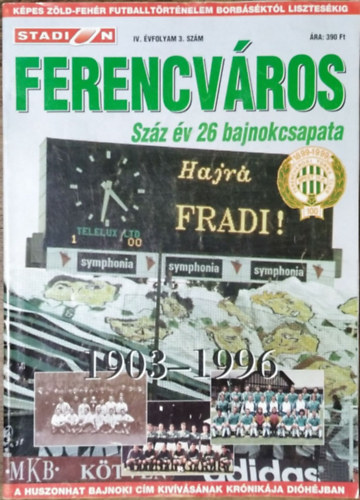 Margay Sndor  (szerk.) - Stadion IV. vfolyam 3. szm - Ferencvros - Szz v 26 bajnokcsapata, 1903-1996