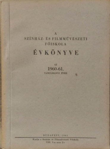 A sz�nh�z- �s filmm�v�szeti f�iskola �vk�nyve 1960-61