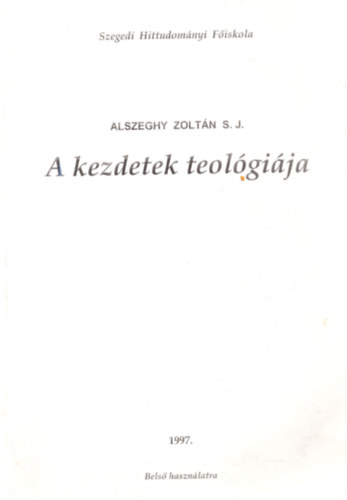 Alszeghy Zoltn - A kezdetek teolgija