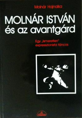 Molnr Hajnalka - Molnr Istvn s az avantgrd