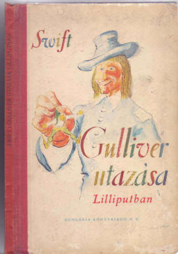 Swift - Gulliver utazsa Lilliputban (Gyry Mikls rajzaival)