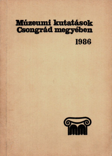 Juhsz Antal - Mzeumi kutatsok Csongrd megyben 1986.