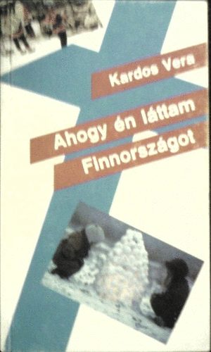 Kardos Vera - Ahogy n lttam Finnorszgot