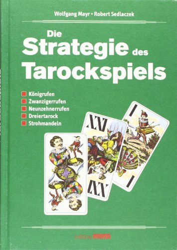 Wolfgang Mayr - Robert Sedlatzek - Die Strategie des Tarockspiels