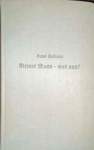 Hans Fallada - Kleiner mann-was nun?