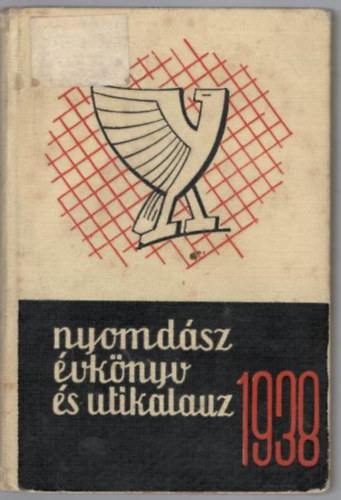 Hal�sz Alfr�d  (szerk.) - Nyomd�sz �vk�nyv �s �tikalauz 1938