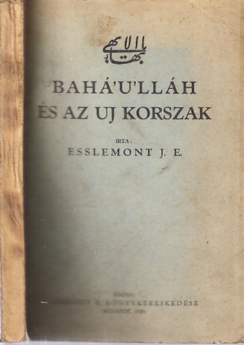 J. E. Esslemont - Bah'u'llh s az uj korszak