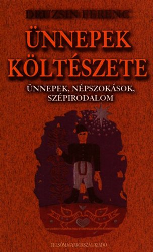 Druzsin Ferenc - nnepek kltszete